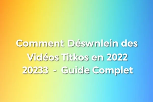 Comment Télécharger des Vidéos TikTok en 2023 : Guide Complet