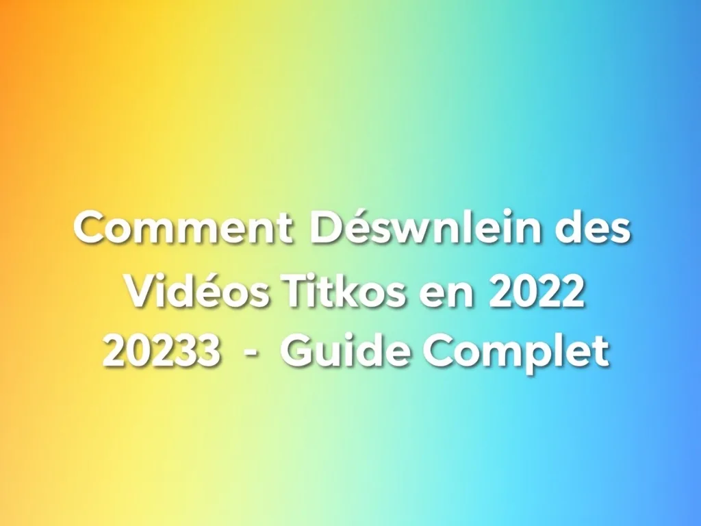 Comment Télécharger des Vidéos TikTok en 2023 : Guide Complet