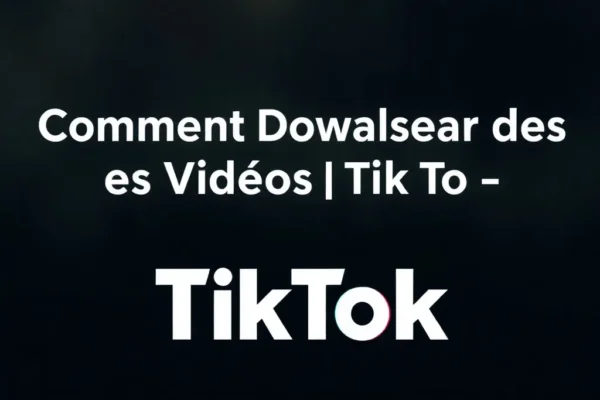 Comment Télécharger des Vidéos TikTok : Guide Complet et Pratique